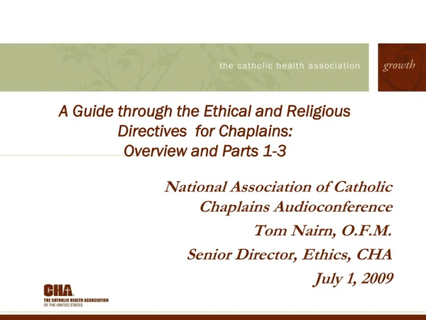 A Guide through the Ethical and Religious Directives  for Chaplains:  Overview and Parts 1-3