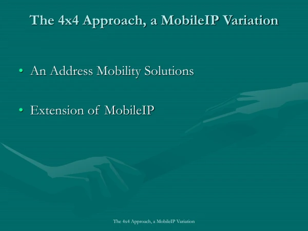 The 4x4 Approach, a MobileIP Variation