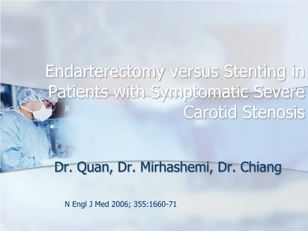 Endarterectomy  versus  Stenting  in Patients with Symptomatic Severe Carotid  Stenosis