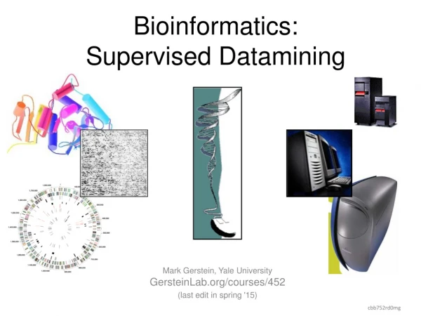 Bioinformatics: Supervised  Datamining