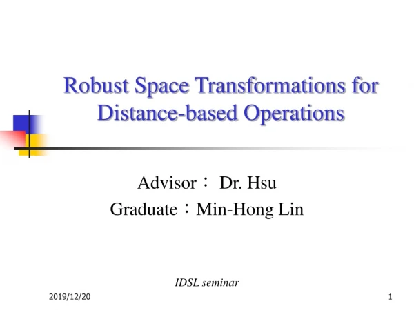 Robust Space Transformations for Distance-based Operations