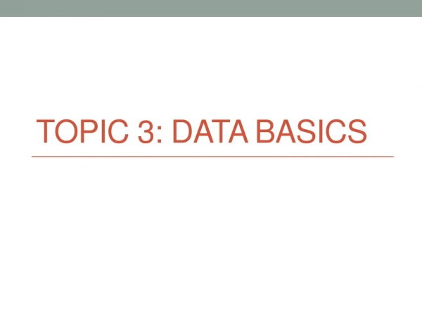 Topic 3: Data Basics
