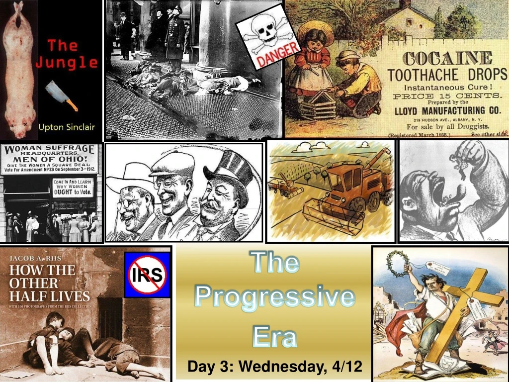 the progressive era day 3 wednesday 4 12