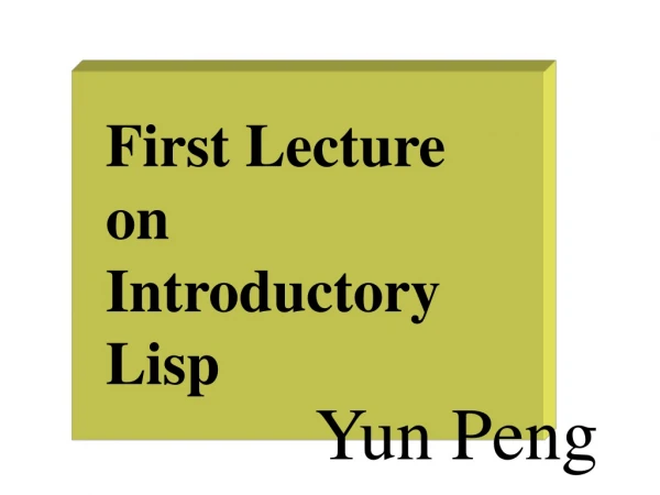 First Lecture on Introductory Lisp