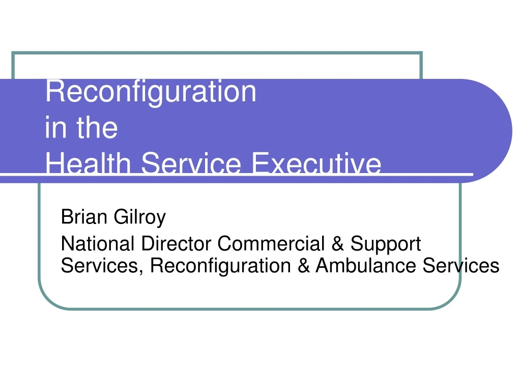 reconfiguration in the health service executive