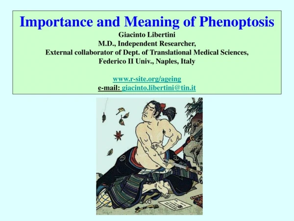 Importance and Meaning of Phenoptosis Giacinto Libertini M.D., Independent Researcher,