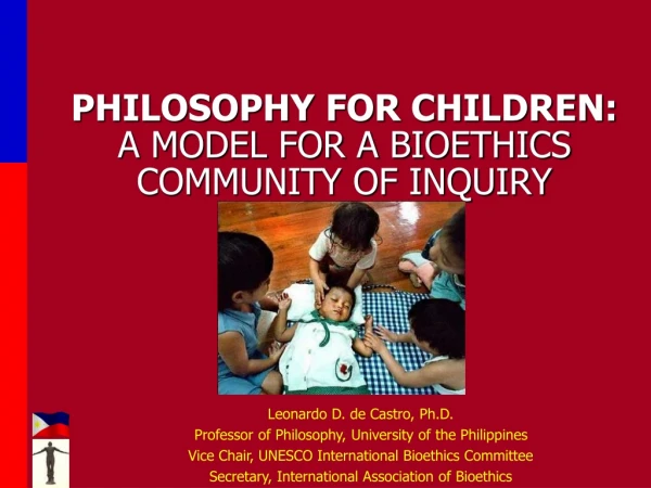 PHILOSOPHY FOR CHILDREN:  A MODEL FOR A BIOETHICS COMMUNITY OF INQUIRY