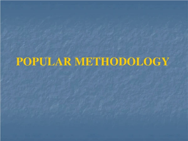 POPULAR METHODOLOGY