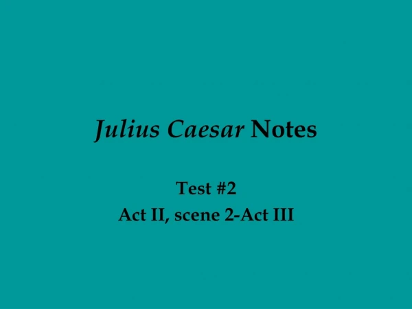 Julius Caesar  Notes