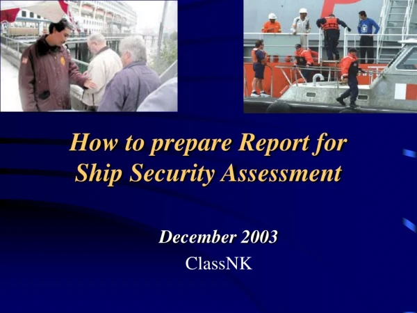 How to prepare Report for  Ship Security Assessment