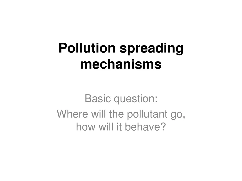 pollution spreading mechanisms