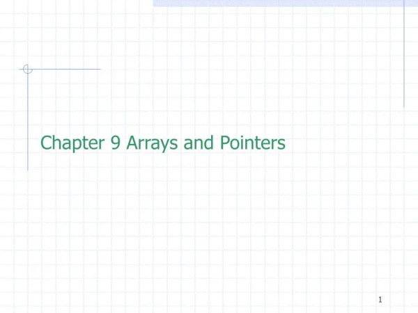 Chapter 9 Arrays and Pointers
