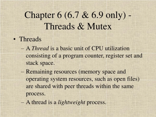 Chapter 6 (6.7 &amp; 6.9 only) - Threads &amp; Mutex