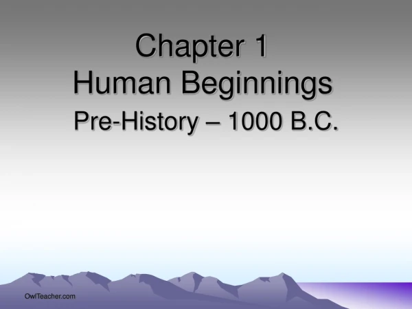 Chapter 1   Human Beginnings