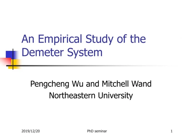 An Empirical Study of the Demeter System