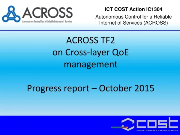 ACROSS TF2 on Cross-layer QoE management Progress report –  October  2015