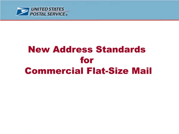 New Address Standards  for  Commercial Flat-Size Mail
