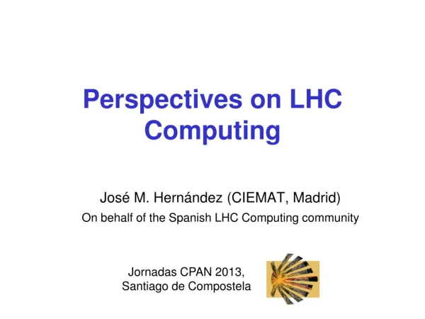 Perspectives on LHC Computing