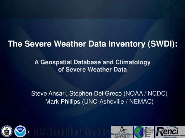 Steve Ansari, Stephen Del Greco ( NOAA / NCDC) Mark Phillips ( UNC-Asheville / NEMAC)