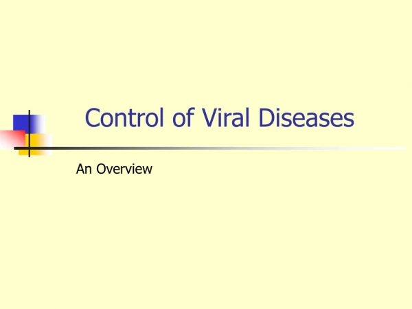 Control of Viral Diseases
