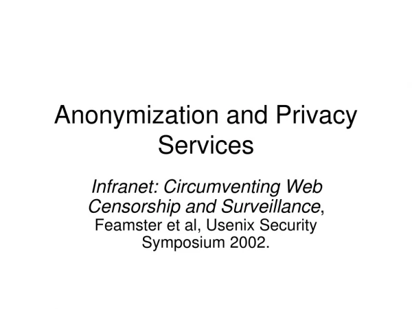 Anonymization and Privacy Services