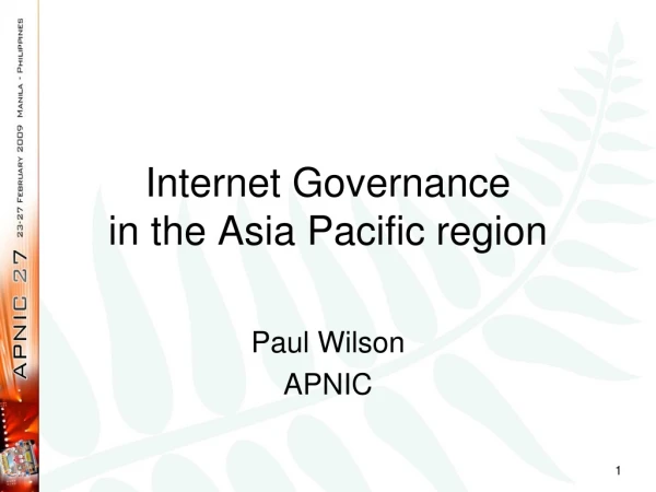 Internet Governance  in the Asia Pacific region