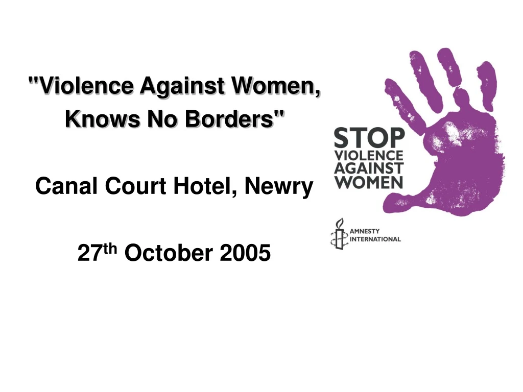 violence against women knows no borders canal court hotel newry 27 th october 2005