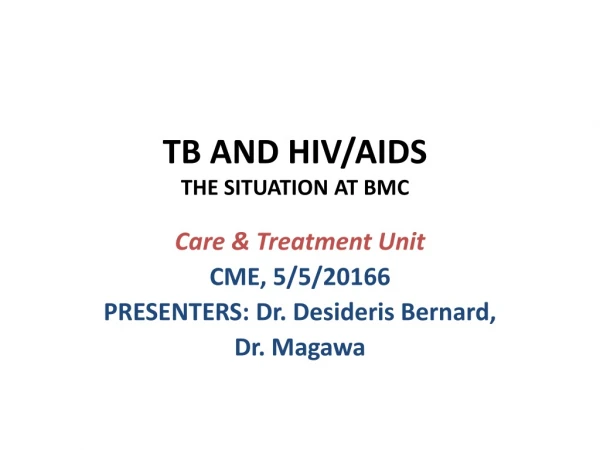 TB AND HIV/AIDS THE SITUATION AT BMC