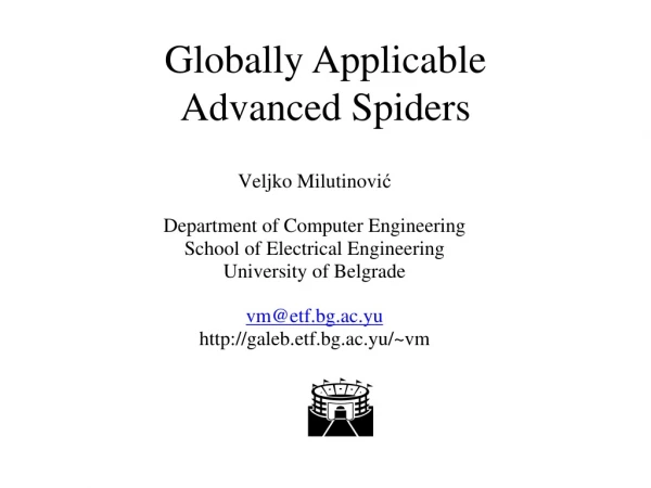 Globally Applicable Advanced Spiders