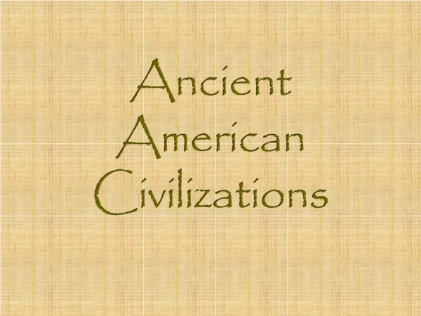 Ancient  American  Civilizations