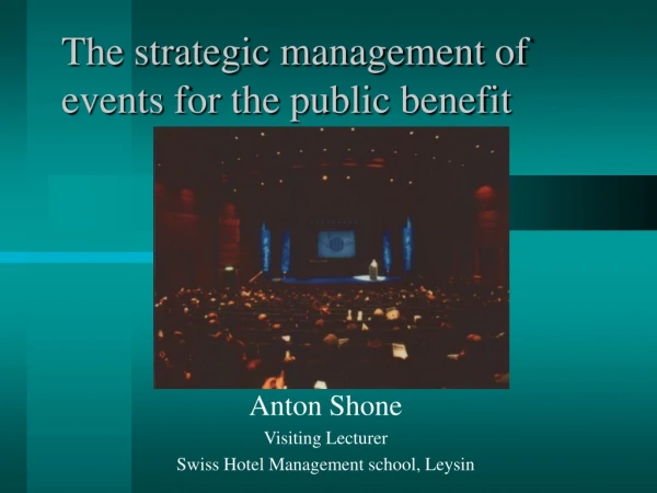 The strategic management of events for the public benefit