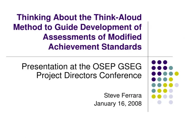 Presentation at the OSEP GSEG Project Directors Conference Steve Ferrara January 16, 2008