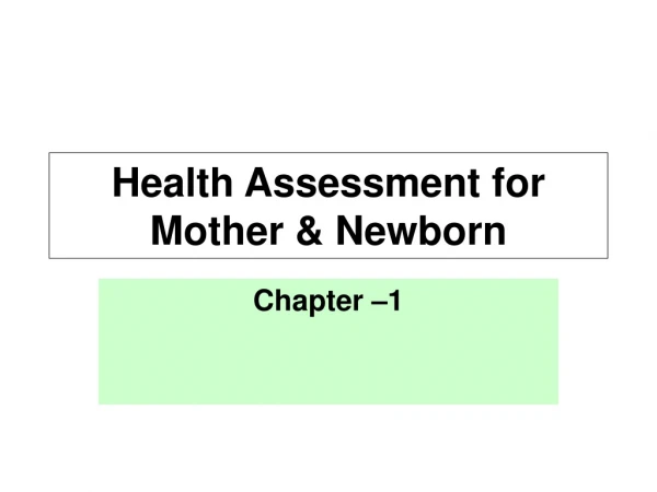 Health Assessment for Mother &amp; Newborn