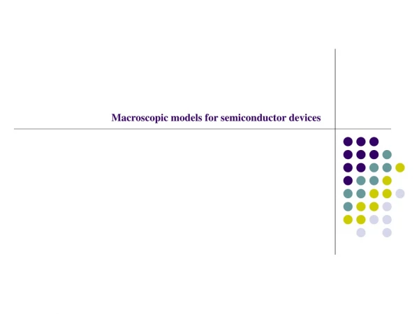 Macroscopic models for semiconductor devices