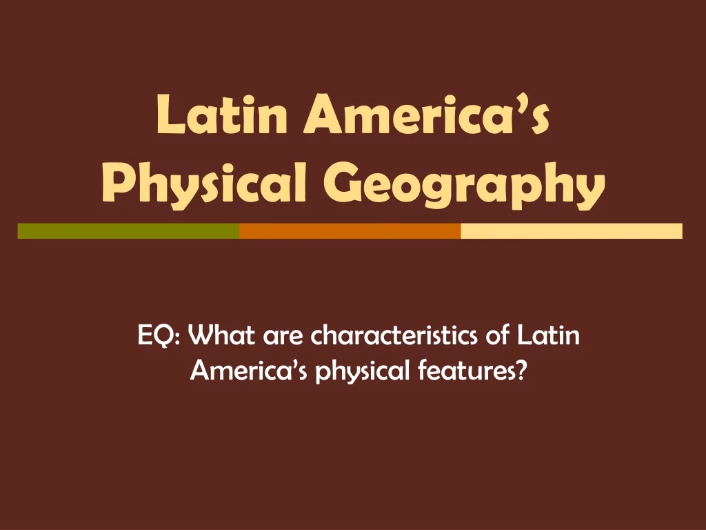 latin america s physical geography