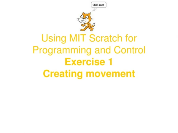 Using MIT Scratch for Programming and Control Exercise 1 Creating movement