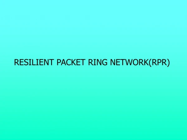 RESILIENT PACKET RING NETWORK(RPR)