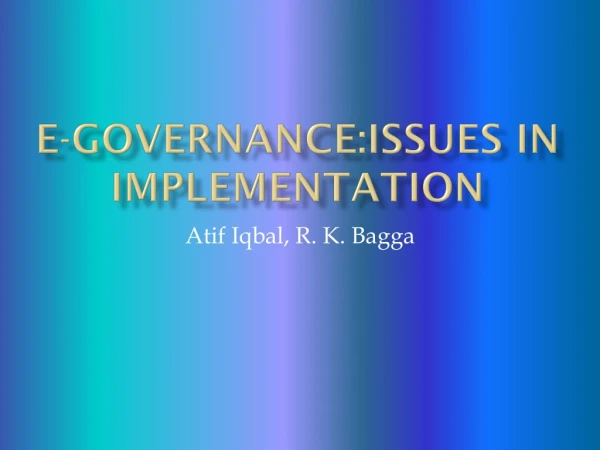 E- Governance:issues  in implementation