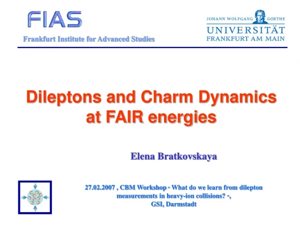 Dileptons and Charm Dynamics at FAIR energies