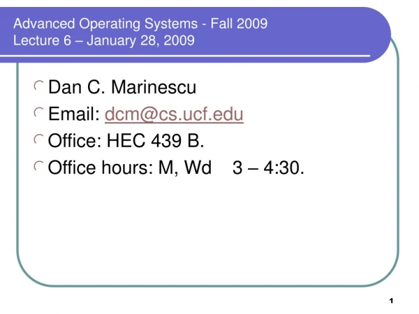 Advanced Operating Systems - Fall 2009 Lecture 6 – January 28, 2009