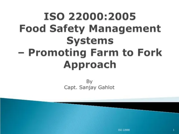 ISO 22000:2005 Food Safety Management Systems Promoting Farm to Fork Approach