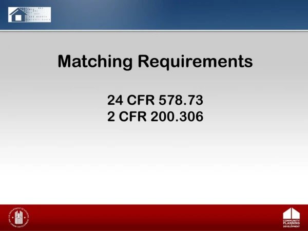 Matching Requirements 24 CFR 578.73 2 CFR 200.306