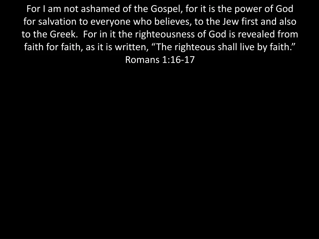 for i am not ashamed of the gospel