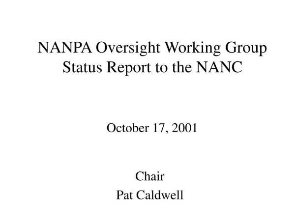 NANPA Oversight Working Group Status Report to the NANC October 17, 2001