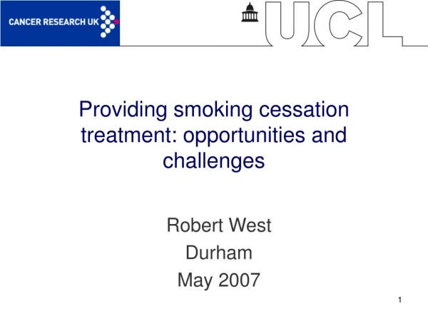 Providing smoking cessation treatment: opportunities and challenges