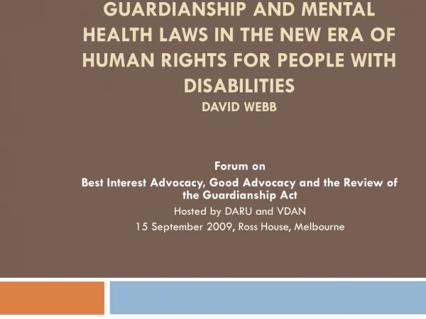 Forum on Best Interest Advocacy, Good Advocacy and the Review of the Guardianship Act