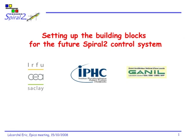 Setting up the building blocks  for the future Spiral2 control system