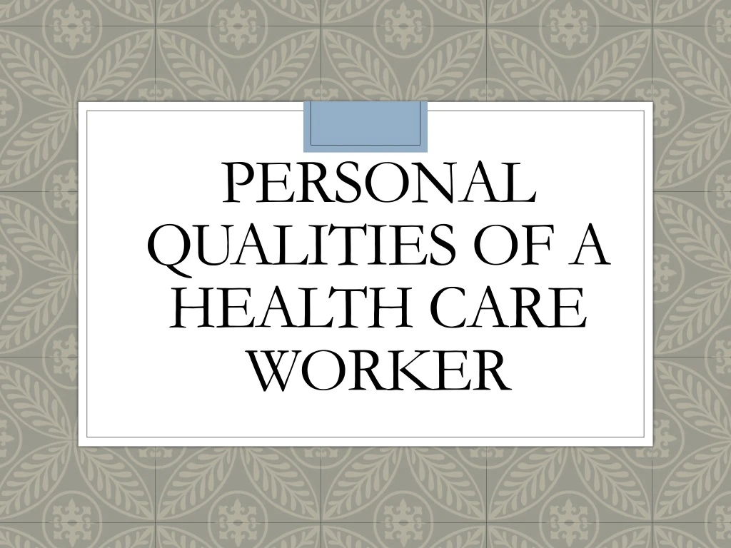 personal qualities of a health care worker