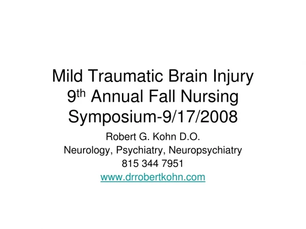Mild Traumatic Brain Injury 9 th  Annual Fall Nursing Symposium-9/17/2008