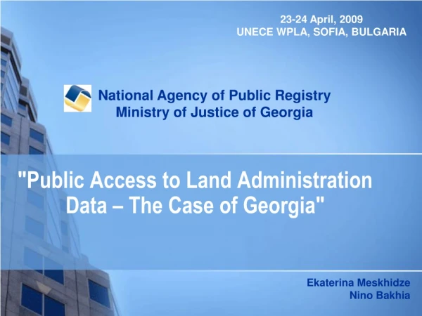 &quot; Public  A ccess to  L and  A dministration  D ata –  T he  C ase of Georgia &quot;